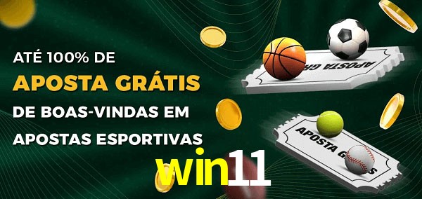 win11 Ate 100% de Aposta Gratis